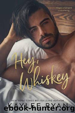 Hey, Whiskey by Kaylee Ryan