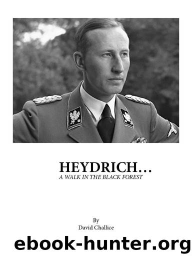 Heydrich...A walk in the black forest by David Challice