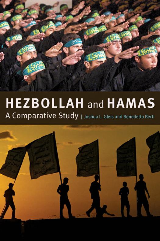 Hezbollah and Hamas: A Comparative Study by Joshua L. Gleis & Benedetta Berti