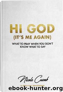 Hi God (It's Me Again): What to Pray When You Don't Know What to Say by Nicole Crank