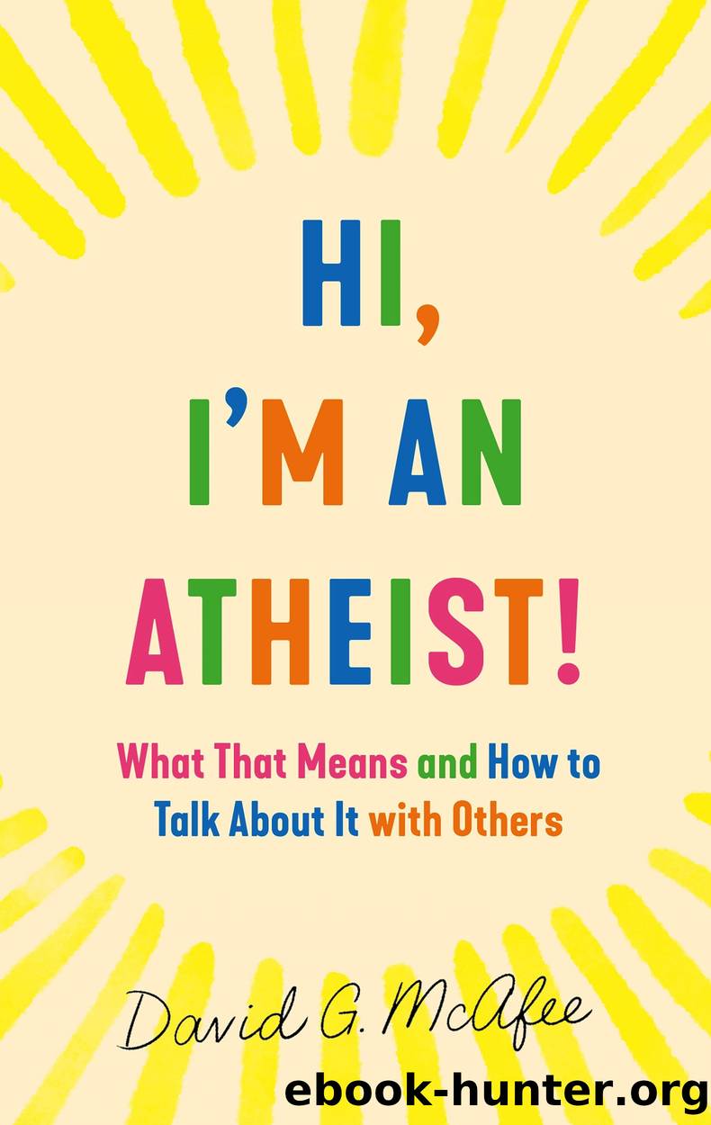 Hi, I'm an Atheist! by David G. McAfee