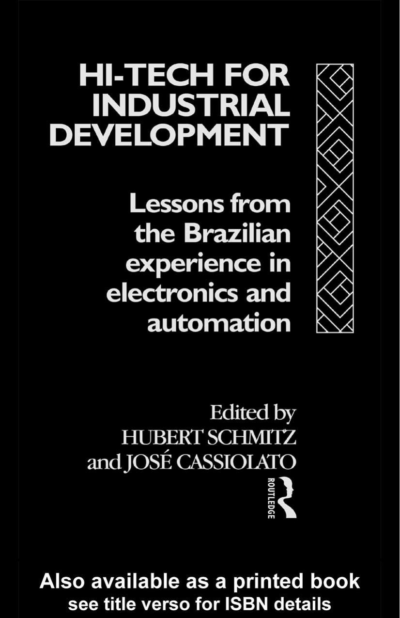 Hi-Tech for Industrial Development: Lessons from the Brazilian Experience in Electronics and Automation by Hubert Schmitz