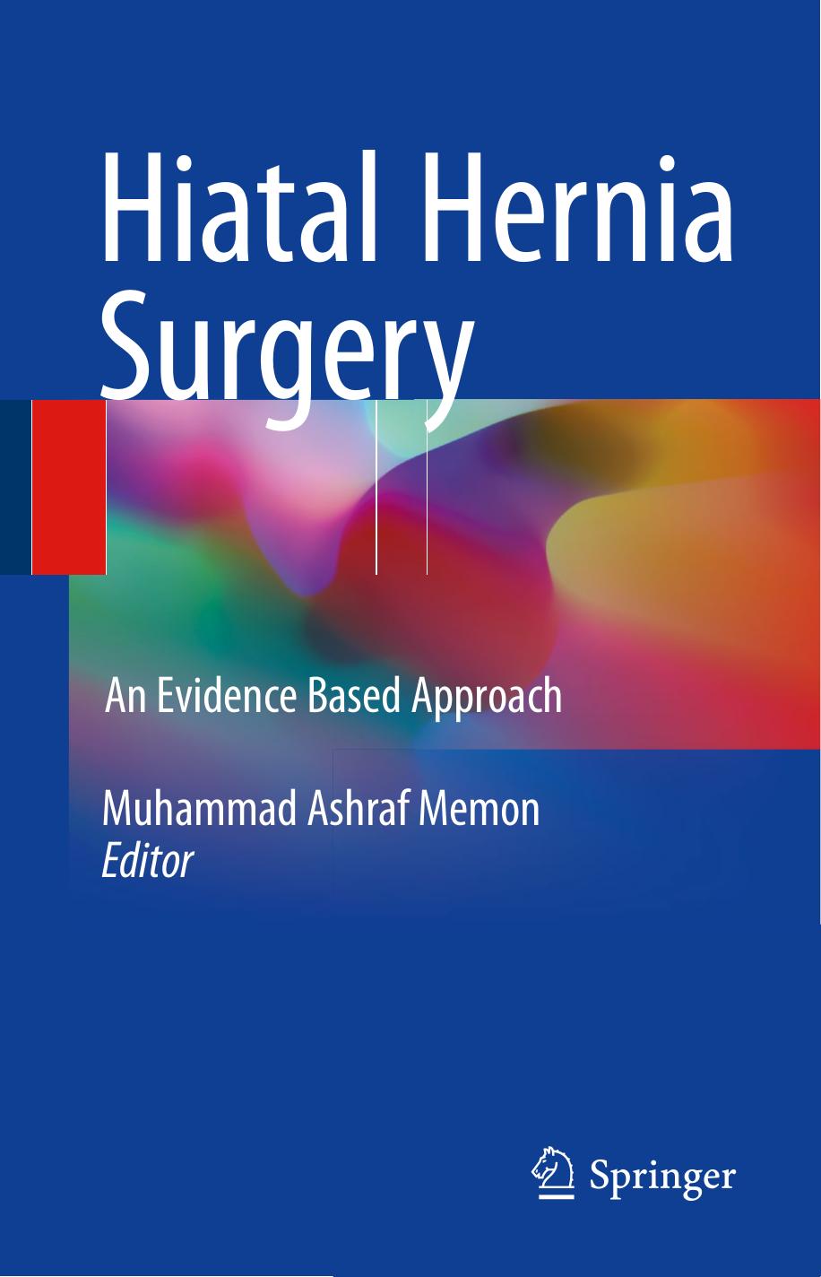 Hiatal Hernia Surgery: An Evidence Based Approach by Muhammad Ashraf Memon (eds.)