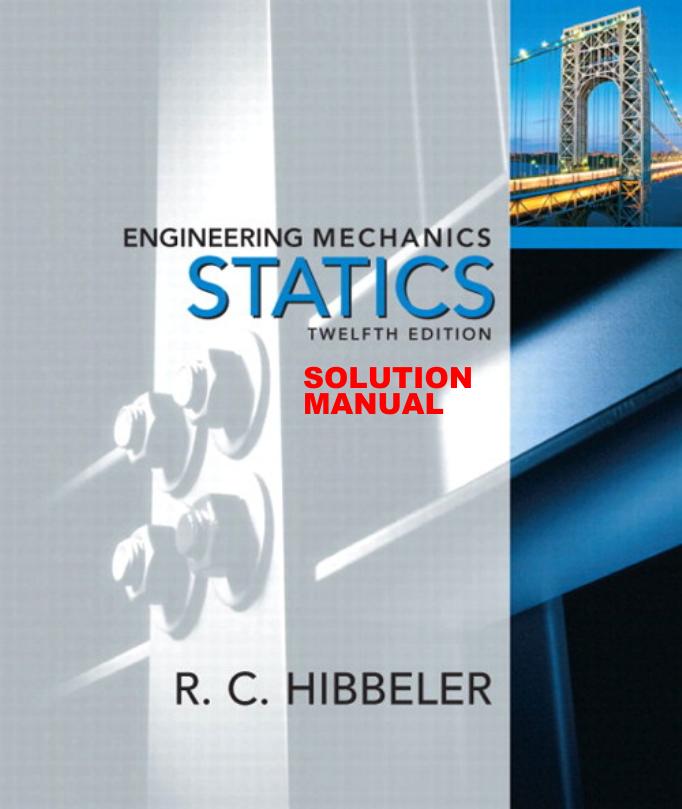 Hibbeler Engineering Mechanics Statics 12th solutions by Unknown