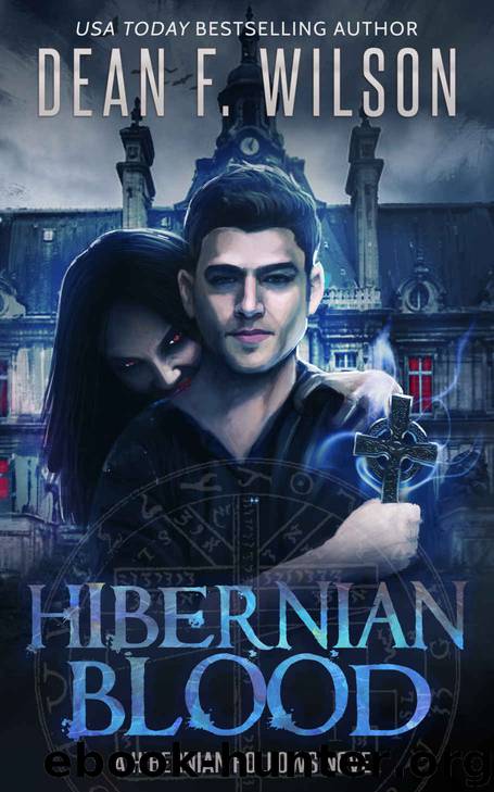Hibernian Blood (A Vampire Urban Fantasy) (Hibernian Hollows Book 1) by Dean F. Wilson