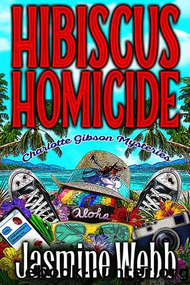 Hibiscus Homicide (Charlotte Gibson Mysteries Book 5) by Jasmine Webb