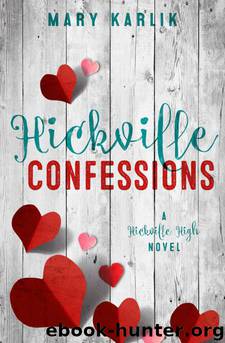 Hickville Confessions: A Hickville High Novel by Karlik Mary
