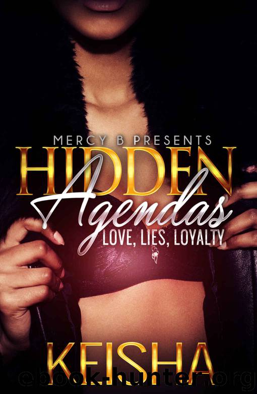 Hidden Agendas: Love, Lies, Loyalties by Keisha