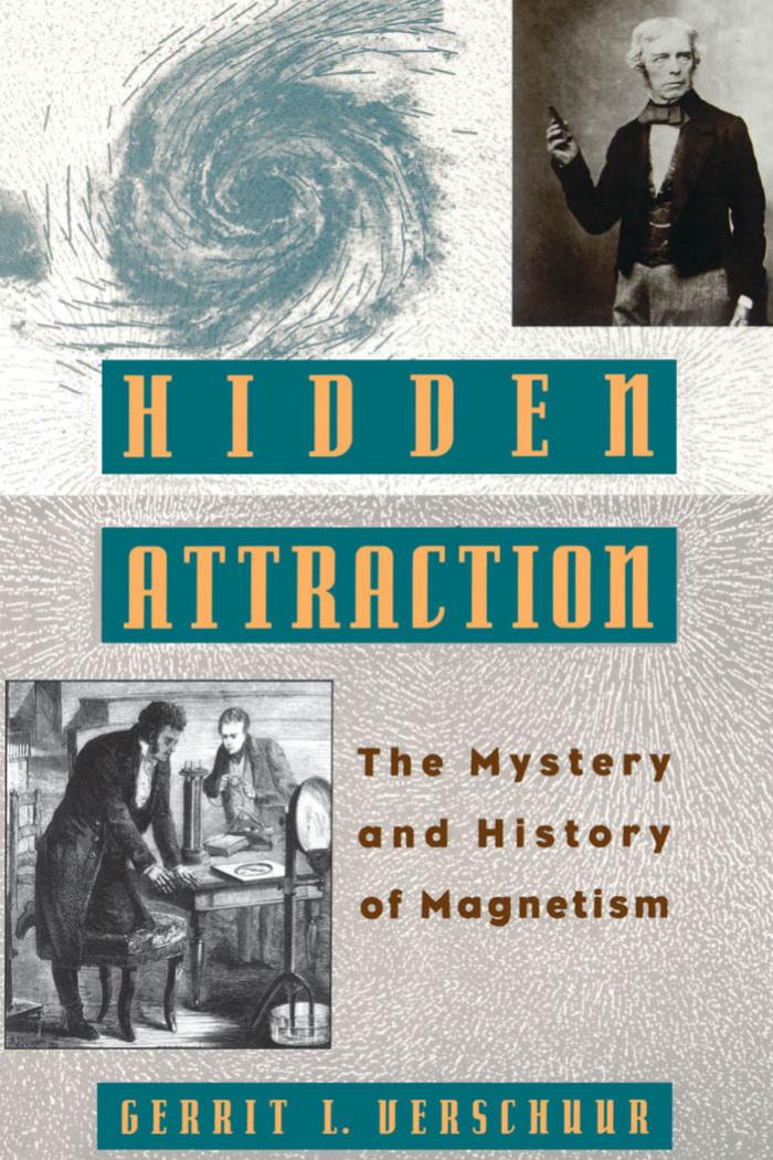 Hidden Attraction: The Mystery and History of Magnetism by Gerrit L. Verschuur