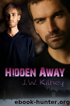 Hidden Away by J.W. Kilhey