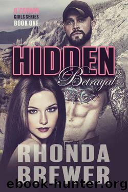 Hidden Betrayal (O'Connor Girls Book 1) by Rhonda Brewer