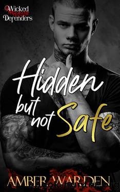 Hidden But Not Safe by Amber Warden