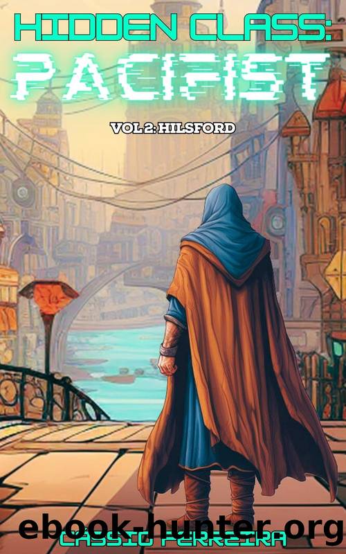 Hidden Class: Pacifist 2: Hilsford: [A LitRPG Adventure] by Cássio Ferreira