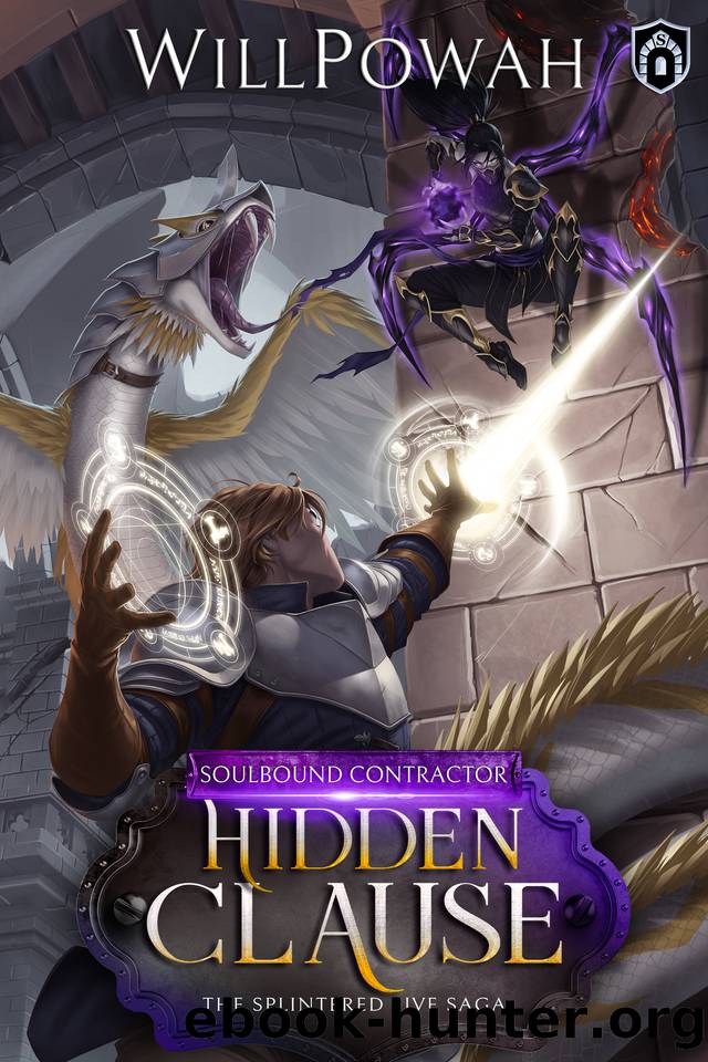 Hidden Clause: The Splintered Five Saga: A LitRPG Isekai Adventure (Soulbound Contractor Book 2) by WillPowah
