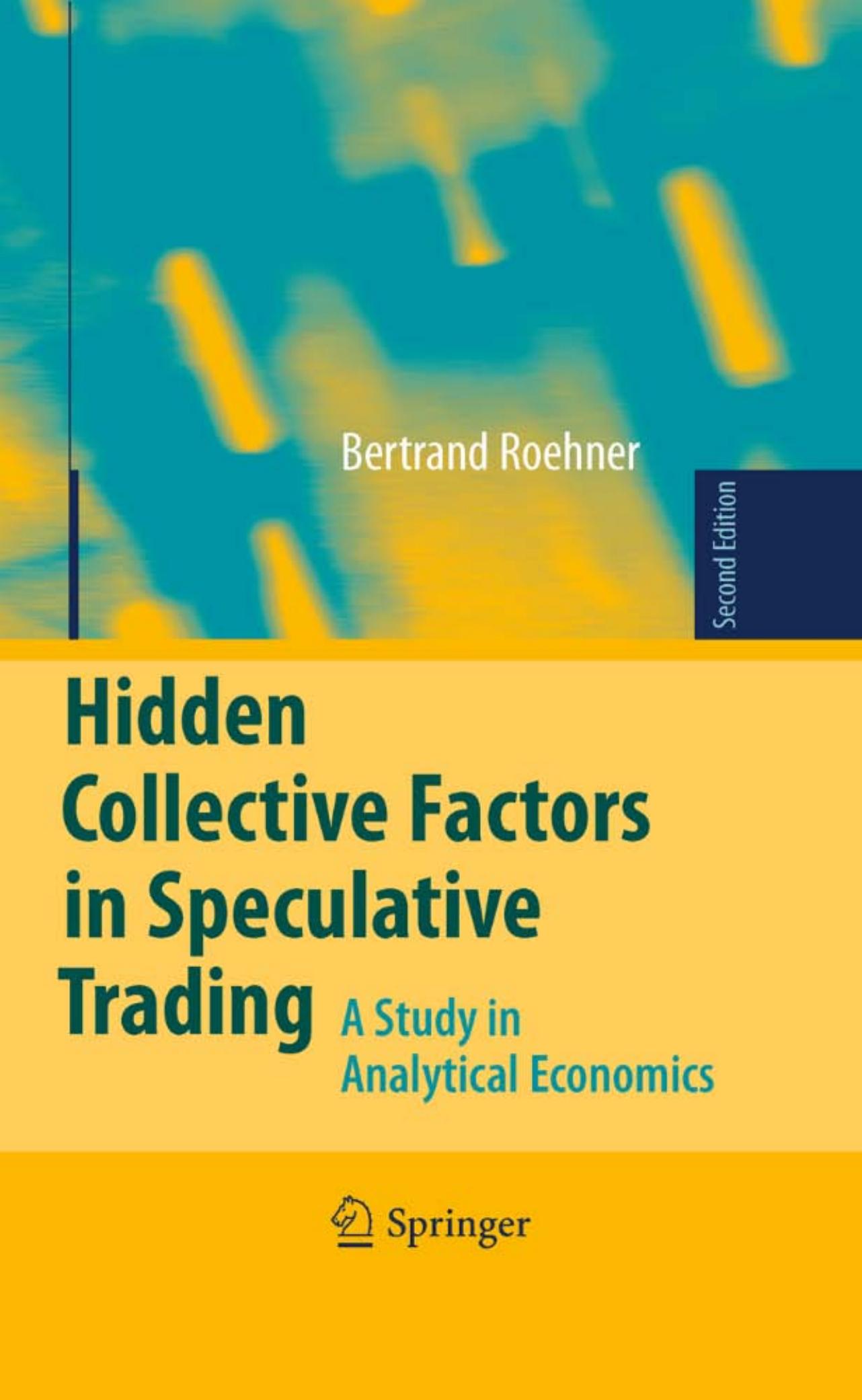 Hidden Collective Factors in Speculative Trading: A Study in Analytical Economics by Bertrand M. Roehner (auth.)