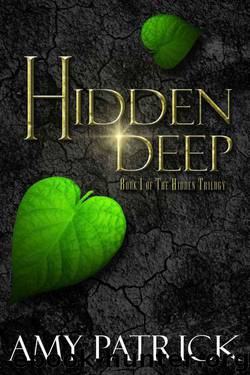 Hidden Deep: Book 1 of The Hidden Trilogy (Fantasy) (The HiddenTrilogy) by Patrick Amy