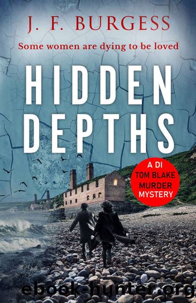 Hidden Depths: A Welsh Murder Mystery (A DI Tom Blake Crime Thriller Book 4) by J.F. Burgess