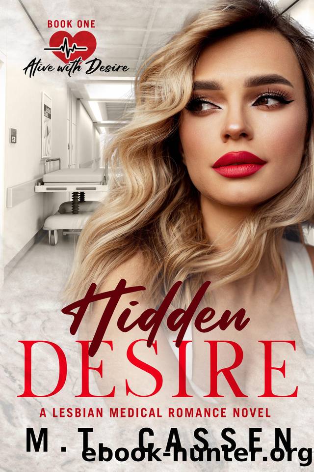 Hidden Desire: Alive With Desire: A Lesbian Medical Romance Series by M.T. Cassen