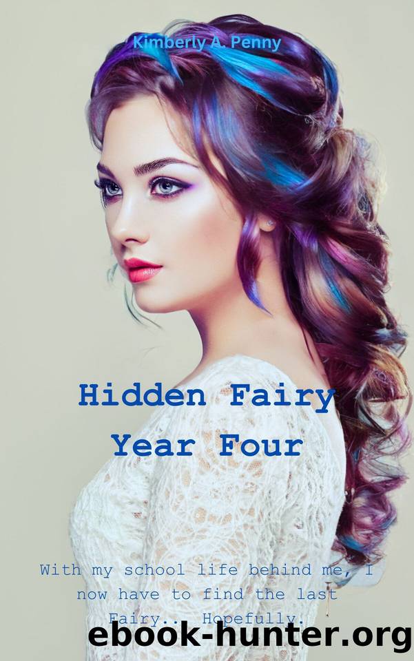 Hidden Fairy: Year Four: Royal Academy (Royal Academy: Reverse Harem Book 5) by Kimberly Penny
