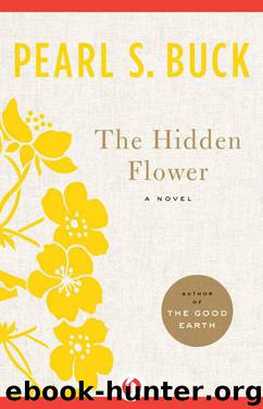 Hidden Flower, The by Buck Pearl S