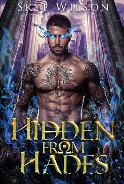 Hidden From Hades: A Hades And Persephone Romance (Hades Redemption Book 1) by Skye Wilson