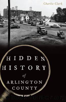 Hidden History of Arlington County by Charlie Clark