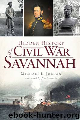 Hidden History of Civil War Savannah by Michael L. Jordan