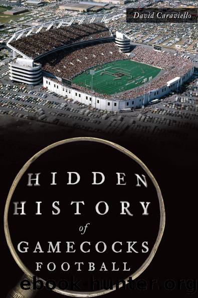 Hidden History of Gamecocks Football by David Caraviello