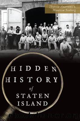 Hidden History of Staten Island by Theresa Anarumo