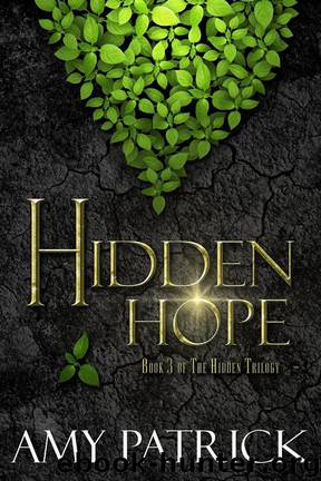 Hidden Hope (Hidden Saga Book 3) by Amy Patrick
