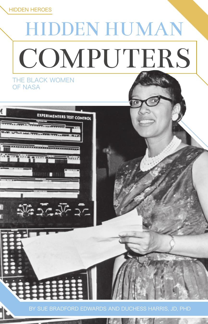 Hidden Human Computers: The Black Women of Nasa by Sue Bradford Edwards & Duchess Harris Ph.d
