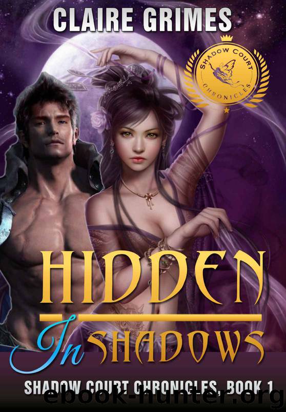 Hidden In Shadows: A Fae And Vampire Romance (Book 1) (Shadow Court Chronicles: Faerie Series) by Claire Grimes & Lovers Tale Oasis