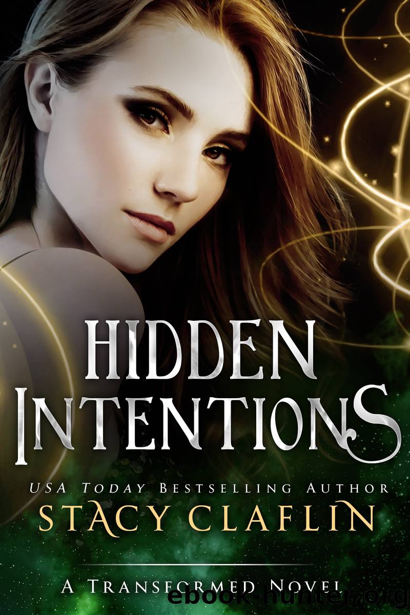 Hidden Intentions (A Transformed Standalone) by Stacy Claflin