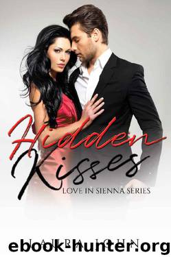 Hidden Kisses (Love in Sienna Series Book 2) by Laura John