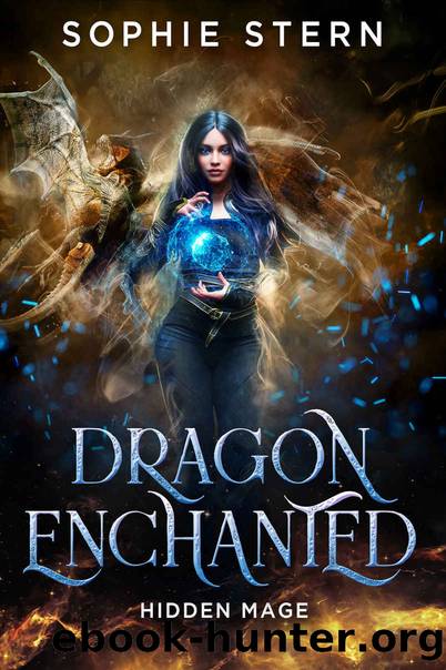 Hidden Mage (Dragon Enchanted Book 1) by Sophie Stern
