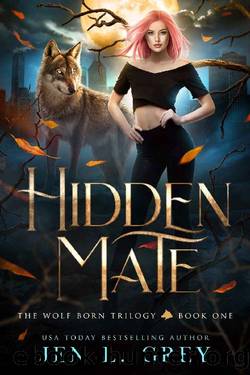 Hidden Mate (The Wolf Born Trilogy Book 1) by Jen L. Grey