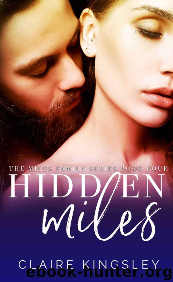 Hidden Miles: The Miles Family Book 4 by Kingsley Claire