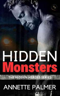 Hidden Monsters: A Friends to Lovers Romantic Suspense (The Hidden Heroes Series Book 1) by Annette Palmer