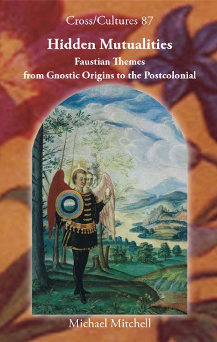 Hidden Mutualities. Faustian Themes from Gnostic Origins to the Postcolonial by Michael Mitchell