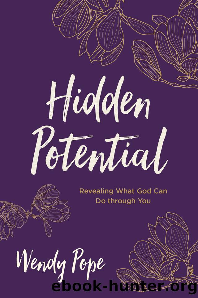 Hidden Potential: Revealing What God Can Do through You by Pope Wendy