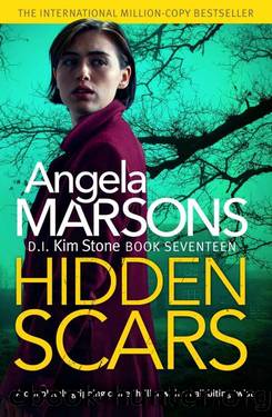 Hidden Scars: A completely gripping crime thriller with a nail-biting twist (Detective Kim Stone Book 17) by Angela Marsons