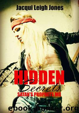 Hidden Secrets (Satan's Prophets MC) by Jones Jacqui Leigh