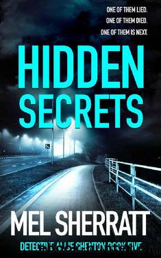 Hidden Secrets: A gripping detective crime thriller (Detective Allie Shenton Series Book 5) by Mel Sherratt