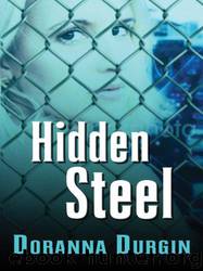 Hidden Steel by Durgin Doranna