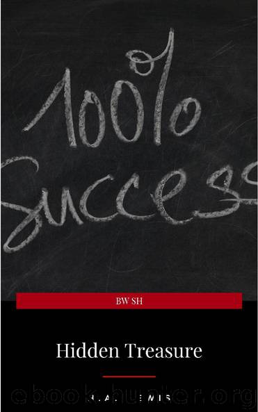 Hidden Treasure: Or, Why Some Succeed While Others Fail by H.A. Lewis