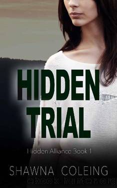Hidden Trial (Hidden Alliance Book 1) by Shawna Coleing
