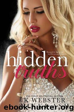 Hidden Truths (Truths and Lies Duet Book 1) by Nikki Ash & K Webster