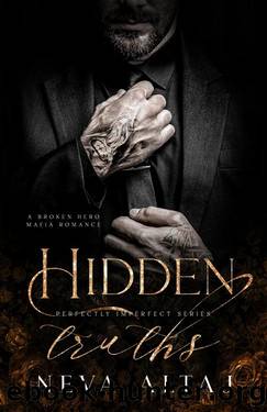 Hidden Truths: A Broken Hero Mafia Romance (Perfectly Imperfect Book 3) by Neva Altaj