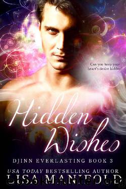 Hidden Wishes (Djinn Everlasting Book 3) by Lisa Manifold