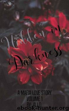Hidden in Darkness: A Mafia Love Story by Ali D